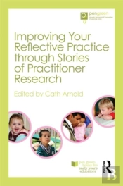 Improving Your Reflective Practice Through Stories Of Practitioner Research