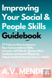 Improving Your Social & People Skills Guidebook