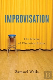 Improvisation Â€“ The Drama Of Christian Ethics