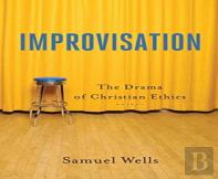 Improvisation Â€“ The Drama Of Christian Ethics