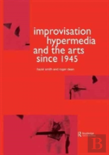 Improvisation Hypermedia And The Arts Since 1945