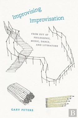 Bertrand.pt - Improvising Improvisation Â€“ From Out Of Philosophy, Music, Dance, And Literature