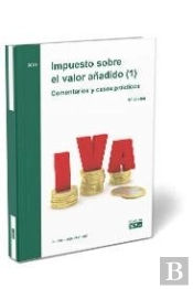 Impuesto Sobre El Valor Añadido (1). Comentarios Y Casos Prácticos