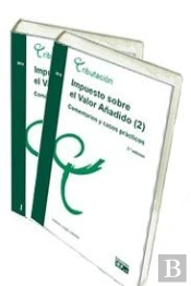 Impuesto Sobre El Valor Añadido (1). Comentarios Y Casos Prácticos