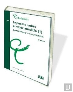 Bertrand.pt - Impuesto Sobre El Valor Añadido (1). Comentarios Y Casos Practicos