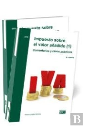 Impuesto Sobre El Valor Añadido (2). Comentarios Y Casos Prácticos