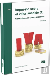 Impuesto Sobre El Valor Añadido. Comentarios Y Casos Prácticos