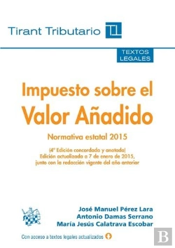Bertrand.pt - Impuesto Sobre El Valor Añadido Normativa Estatal 4ª Edición 2015