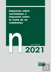 Impuesto Sobre Sociedades E Impuesto Sobre La Renta De No Residentes. Normativa 2021