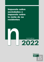 Impuesto Sobre Sociedades E Impuesto Sobre La Renta De No Residentes. Normativa 2022