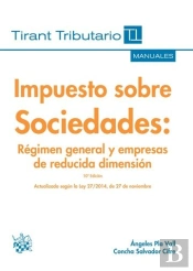 Impuesto Sobre Sociedades Régimen General Y Empresas De Reducida Dimensión 10ª Edición 2015