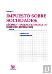 Impuesto Sobre Sociedades: Régimen General Y Empresas De Reducida Dimensión