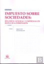 Impuesto Sobre Sociedades : Régimen General Y Empresas De Reducida Dimensión