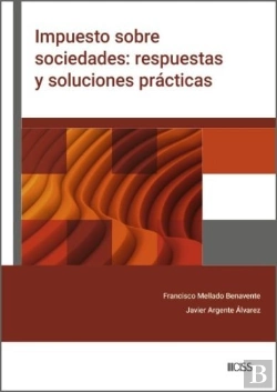 Bertrand.pt - Impuesto Sobre Sociedades: Respuestas Y Soluciones Practicas