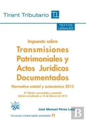 Impuesto Sobre Transmisiones Patrimoniales Y Actos Jurídicos Documentados 4ª Edición 2015