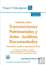 Impuesto Sobre Transmisiones Patrimoniales Y Actos Jurídicos Documentados 5ª Edición 2016