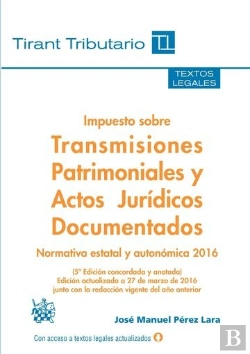 Bertrand.pt - Impuesto Sobre Transmisiones Patrimoniales Y Actos Jurídicos Documentados 5ª Edición 2016