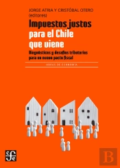 Impuestos Justos Para El Chile Que Viene