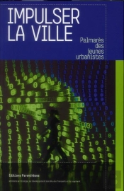 Impulser La Ville ; Palmarès Des Jeunes Urbanistes