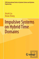 Impulsive Systems On Hybrid Time Domains