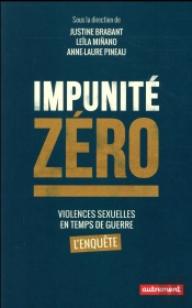 Impunité Zéro ; Violences Sexuelles En Temps De Guerre, L'Enquête