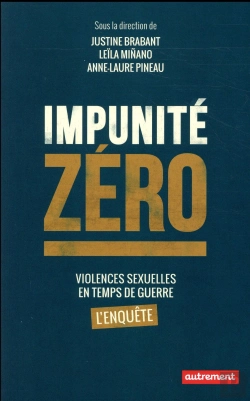 Bertrand.pt - Impunité Zéro ; Violences Sexuelles En Temps De Guerre, L'Enquête