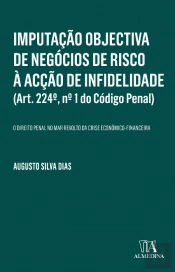 Imputação Objectiva de Negócios de Risco à Acção de Infidelidade