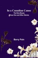 In A Canadian Canoe; The Nine Muses Minus One And Other Stories