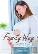 In A Family Way. Write In Pregnancy Journal.