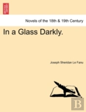 In A Glass Darkly.
