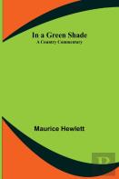 In A Green Shade; A Country Commentary
