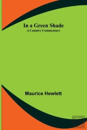 In A Green Shade; A Country Commentary