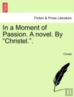 Bertrand.pt - In A Moment Of Passion. A Novel. By 