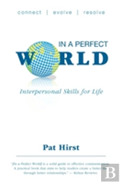 In A Perfect World - Interpersonal Skills For Life