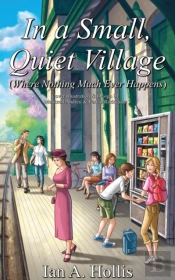 In A Small, Quiet Village (Where Nothing Much Ever Happens)