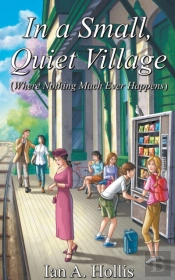 In A Small, Quiet Village (Where Nothing Much Ever Happens)