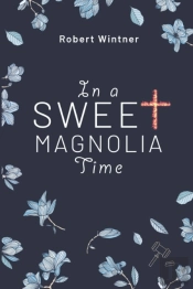 In A Sweet Magnolia Time: A Novel