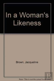 In A Woman'S Likeness