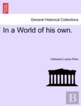 In A World Of His Own.