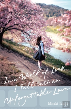 Bertrand.pt - In A World Of Lies, I Fell Into An Unforgettable Love