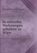 In Achtzehn Vorlesungen Gehalten Zu Wien