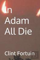 In Adam All Die