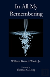 In All My Remembering