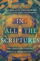 In All The Scriptures Â€“ The Three Contexts Of Biblical Hermeneutics