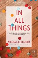 In All Things: A Nine-Week Devotional Bible Study On Unshakeable Joy