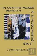 In An Attic Palace Beneath A Slaughtered Sky