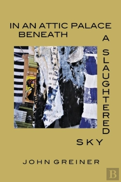 Bertrand.pt - In An Attic Palace Beneath A Slaughtered Sky