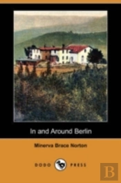 In And Around Berlin (Dodo Press)