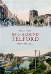 In And Around Telford 100 Years Ago