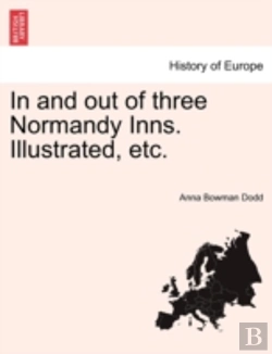 Bertrand.pt - In And Out Of Three Normandy Inns. Illustrated, Etc.